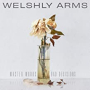 WELSHLY ARMS WELSHLY ARMS