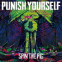 PUNISH YOURSELF PUNISH YOURSELF