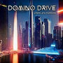 DOMINO DRIVE DOMINO DRIVE