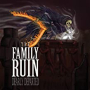 FAMILY RUIN FAMILY RUIN