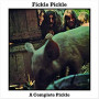 FICKLE PICKLE FICKLE PICKLE
