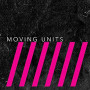 MOVING UNITS