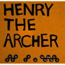 HENRY THE ARCHER