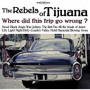 REBELS OF TIJUANA