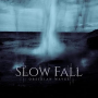 SLOW FALL