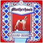 MOTHERHOOD