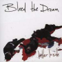 BLEED THE DREAM