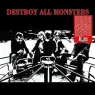 DESTROY ALL MONSTERS DESTROY ALL MONSTERS