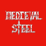 MEDIEVAL STEEL MEDIEVAL STEEL