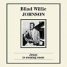 JOHNSON BLIND WILLIE JOHNSON BLIND WILLIE