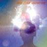 HOLIDAY GUNFIRE HOLIDAY GUNFIRE
