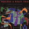 MEHLDAU BRAD & ROSSY ROSSY TRIO