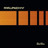 RAUNCHY RAUNCHY