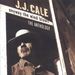 CALE J.J. CALE J.J.