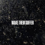 MAKE THEM SUFFER MAKE THEM SUFFER