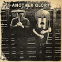 ANOTHER GLORY ANOTHER GLORY
