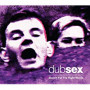 DUB SEX