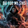 DIE FOR MY SINS