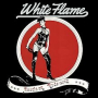 WHITE FLAME WHITE FLAME