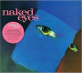 NAKED EYES