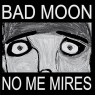 BAD MOON