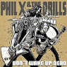 PHIL X & THE DRILLS