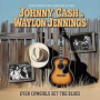 CASH JOHNNY & WAYLON JENNINGS