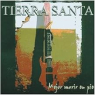 TIERRA SANTA TIERRA SANTA