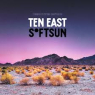 TEN EAST & SOFTSUN TEN EAST & SOFTSUN