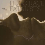 RACE HUGO + FATALISTS RACE HUGO + FATALISTS