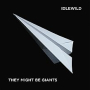 THEY MIGHT BE GIANTS
