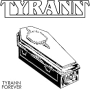 TYRANN TYRANN