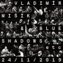 MISIK VLADIMIR & BLUE SHADOWS ETC. MISIK VLADIMIR & BLUE SHADOWS ETC.