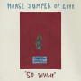 HORSE JUMPER OF LOVE HORSE JUMPER OF LOVE