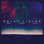 SOLAR FIELDS SOLAR FIELDS
