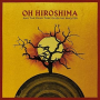 OH HIROSHIMA OH HIROSHIMA