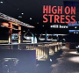 HIGH ON STRESS HIGH ON STRESS