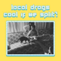 LOCAL DRAGS
