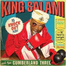 KING SALAMI & THE CUMBERLAND THREE KING SALAMI & THE CUMBERLAND THREE