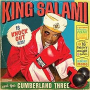KING SALAMI & THE CUMBERLAND THREE