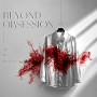 BEYOND OBSESSION