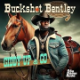 BUCKSHOT BENTLEY BUCKSHOT BENTLEY