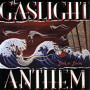 GASLIGHT ANTHEM GASLIGHT ANTHEM
