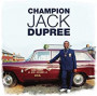 DUPREE JACK -CHAMPION- DUPREE JACK -CHAMPION-