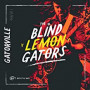BLIND LEMON GATORS BLIND LEMON GATORS