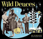 WILD DEUCES WILD DEUCES