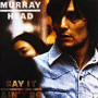 HEAD MURRAY HEAD MURRAY