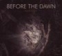 BEFORE THE DAWN