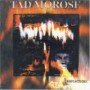 TAD MOROSE TAD MOROSE