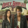 DIRTY SHIRLEY DIRTY SHIRLEY